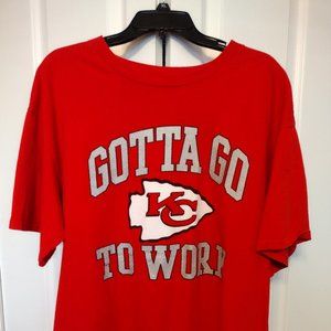 KC CHIEFS "GOTTA GO TO WORK" SHIRT